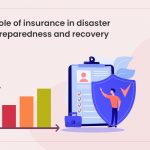 Role of Insurance in Disaster Preparedness and Recovery