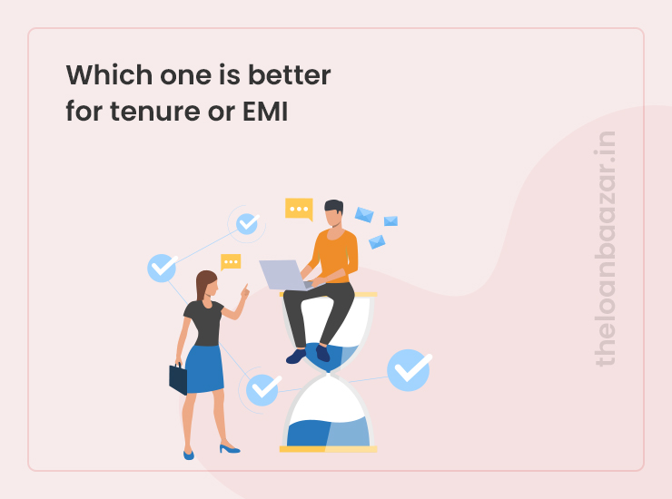 Which one is better for tenure or EMI