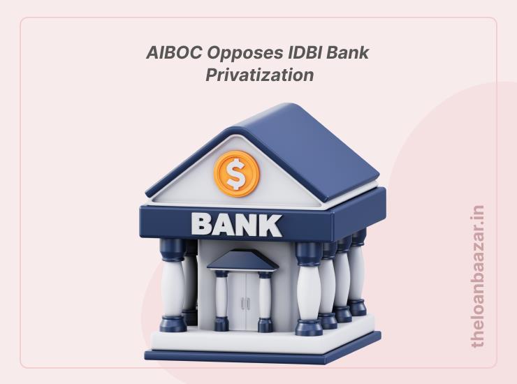 AIBOC Opposes IDBI Bank Privatization: What It Means for India’s Banking Sector