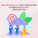 SEBI approves LIC reclassification to public shareholder for IDBI Bank privatisation – India finance news 2025"