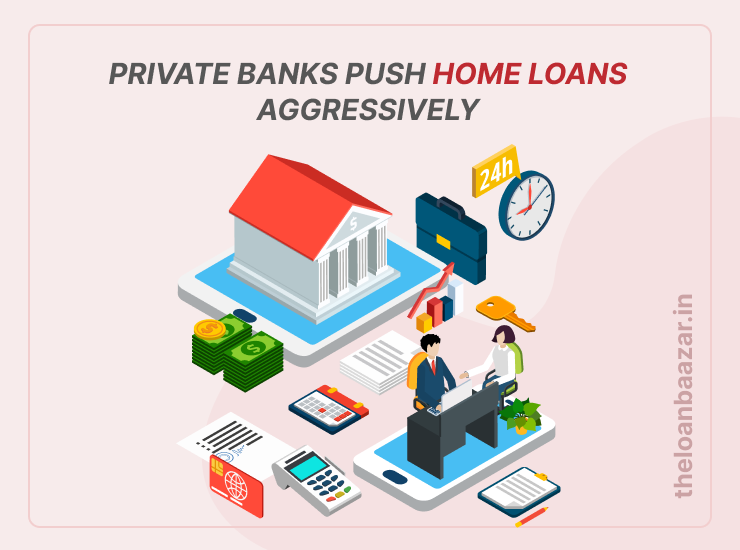 Private Banks Push Home Loans Aggressively as SME Growth Slows – Housing Finance Takes Center Stage