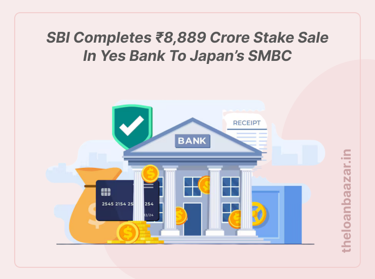 SBI Completes ₹8,889 Crore Stake Sale in Yes Bank to Japan’s SMBC: Strategic Shift in Indian Banking