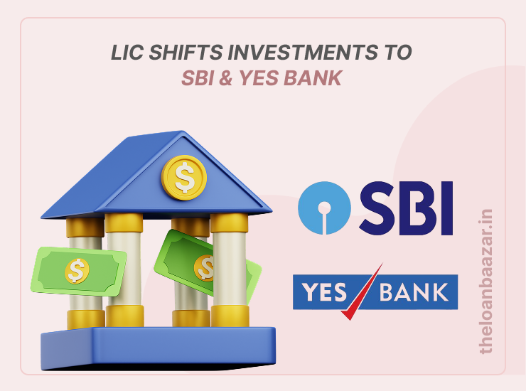 LIC Shifts Investments to SBI & Yes Bank – Strategic Portfolio Move 2025